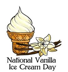 National checkers/dogs in politics day; National Vanilla Ice Cream Day