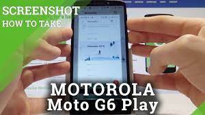 How To Take Screenshot Motorola Moto G6 Play Capture Screen Methods Youtube