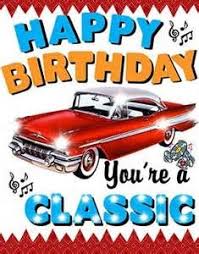 Happy Birthday Images For Him With Cars Classic Car Birthday Pics Happy Birthday Man Happy Birthday Art Birthday Wishes Cards