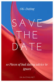 In This Article We Will Discuss 10 Pieces Of Bad Dating Advice To Ignore Blog Ok Dating Will Give You Only The Best T Dating Advice Funny Dating Quotes Dating