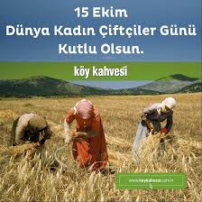 14 mayıs hem eczacılar günü hem de dünya çiftçiler günü'ydü. 15 Ekim Dunya Kadin Ciftciler Gunu Kutlu Koy Kahvesi Gazetesi Facebook