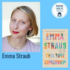 Emma Straub, THIS TIME TOMORROW: A Novel