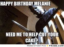 Happy Birthday Melanie Memes
