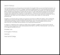 You can use this example to guide you. Dental Assistant Recommendation Letter Example Letter Samples Templates