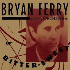 BRYAN FERRY AND His Orchestra Bitter-sweet (CD) Deluxe Album $24.10
