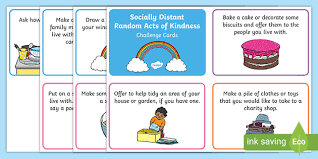 Random acts of kindness are deliberate attempts to brighten another person's day by doing something thoughtful, nice, and caring. Socially Distant Random Acts Of Kindness First Level Challenge Cards