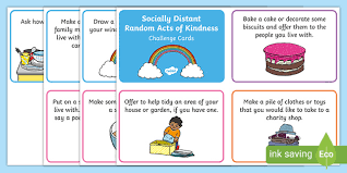 Moreover, it does not cost so much to extend kindness to others. Socially Distant Random Acts Of Kindness First Level Challenge Cards
