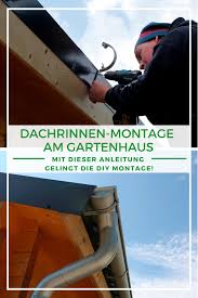 Regenrinne Ablauf Dachrinnen Montage Am Gartenhaus Mit Dieser Anleitung Klappt Es Sicher Dachrinne Gartenhaus Dachrinne Regenrinne
