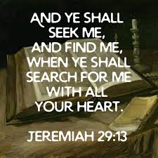 And Ye Shall Seek Me And Find Me When Ye Shall Search For Me With All Your Heart Jeremiah 29 1 Jeremiah 29 13 Scripture Memorization How To Memorize Things