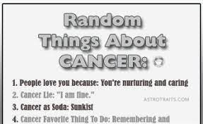 Cancer is considered one of the two money signs in the zodiac. 23 Most Random Things About Cancer Zodiac Sign Be Prepared To Lol
