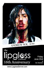 Here's where we post our latest and greatest work from all our offices worldwide. The Lipgloss 16th Anniversary Party Andrew Wk Dj Set Tickets Bar Standard Denver Co June 23 2017