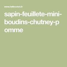Sapin Feuillete Mini Boudins Chutney Pomme Chutney Pommes Sapin Feuillete Chutney
