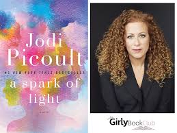 A Spark Of Light By Jodi Picoult Review By Cecilia Lyra Girly Book Club