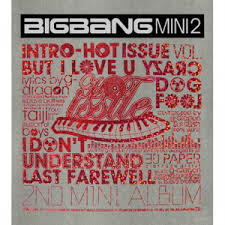Gratis Download Daftar Kumpulan Lagu Dari Album Bigbang Hot Issue 2nd Mini Album Ep Album Bergenre Hip Hop Rap Music Pop Rock Lagu Bigbang Lirik Lagu