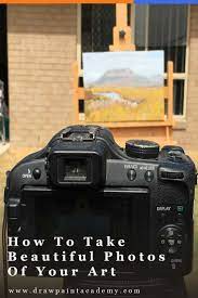 How To Take Beautiful Photographs Of Your Art Photographing Artwork Oil Painting Techniques Selling Art