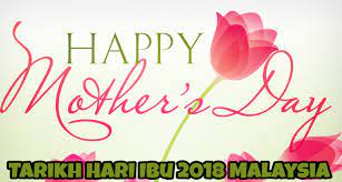 Seorang ibu adalah teman pertamaku, teman terbaikku, walau. Tarikh Hari Ibu 2020 Malaysia