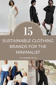 Why is sustainable clothing expensive? 15 Sustainable Clothing Brands For The Minimalist Sustainably Chic