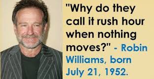 Robin Williams Born July 21 1952 Robinwilliams Julybirthdays Quotes Robin Williams Great Quotes Love Me Quotes