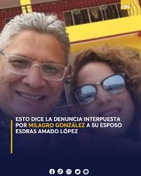 Milagro González denuncia a su esposo Esdras Amado López por presunto  maltrato. ⚖️😨 Conoce los detalles de lo que ocurrió aquí 👉  https://oncenoticias.hn/nacionales/esto-dice-la-denuncia-interpuesta-por-milagro-gonzalez-a-su-esposo-esdras-amado  ...