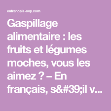 Gaspillage Alimentaire Les Fruits Et Legumes Moches Vous Les Aimez En Francais S Il Vous Plait Gaspillage Alimentaire Fruits Et Legumes Alimentaire