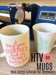 Putting Htv On Mugs With A Mug Press Beginner Tutorial Htv On Mugs Mug Press Vinyl On Mugs