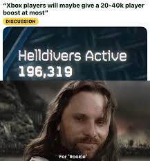 Xbox players will maybe give a 20-40k player boost at most" DISCUSSION  Helldivers Active 196,319 196, For "Rookie"