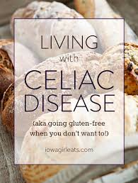Living With Celiac Disease Iowa Girl Eats Celiac Disease Celiac Celiac Disease Recipes