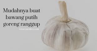 Chip potatoes ala chitato kriuk tahan 2 bulan. Cara Membuat Bawang Putih Goreng Ranggup Dan Garing Mrsliez Com