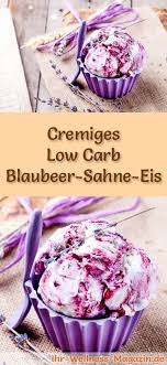 Low Carb Blaubeer Sahne Eis Selber Machen Gesundes Eis Rezept Eis Rezepte Gesundes Eis Eis Selber Machen