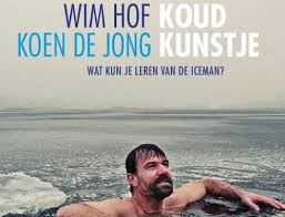Wim Hof In Koud Kunstje Of De Onwaarschijnlijke Krachten Van De Mens De Lange Mars Plus