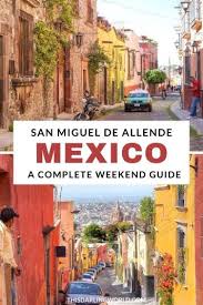 Visit San Miguel De Allende One Of The Safest Cities In Mexico This Darling World In 2020 San Miguel De Allende Safe Cities Mexico Travel