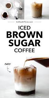 Decadent And Creamy This Iced Coffee Is Perfect Anytime This Sweet And Delicious Brown Sugar Iced Co Coffee Drink Recipes Ice Coffee Recipe Coffee Recipes Hot