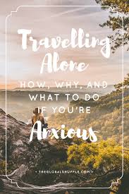 Find and follow posts tagged alone quotes on tumblr. The Thought Of Travelling Alone Can Be Daunting So I Ve Compiled A Bunch Of Tips Apps And Sites That Helped Me Tra Solo Travel Travel Alone Solo Travel Tips
