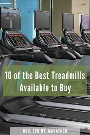 10 Of The Best Treadmills Available To Buy Good Treadmills Treadmill Best Treadmill For Running
