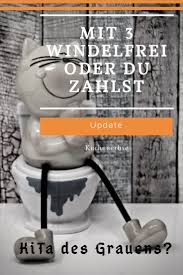 Mit 3 Windelfrei Oder Du Zahlst Butzbach Erhebt Aufwandspauschale Fur Kita Update Neue Eltern Windelfrei Reisen Mit Kindern