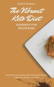 Chocolate chip, peanut butter, and ginger turmeric cookies amazon Vibrant Keto Diet Desserts For Beginners By Jessica Simpson Hardcover 9781802693133 Buy Online At Moby The Great