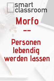 Morfo Personen Lebendig Werden Lassen Lehrerordner Apps Fur Den Unterricht Schulerdaten