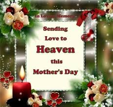 Sending Love To Heaven This Mother S Day Pictures Photos And Images For Facebook Tumblr Pinterest And Twitter