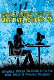 In the age of the apocalyspe, its a must that secrets are revealed to make money with an online niche. Make Money Online Positive Action By Jimmy Free Book Download