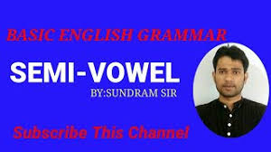 A semivowel is a gliding sound in which the speech organs start at or near a close vowel and immediately move away to some other vowel. Best Of Semi Vowels Definition And Examples Free Watch Download Todaypk