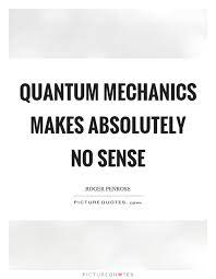 Quantum Mechanics Quotes Sayings Quantum Mechanics Picture Quotes