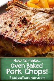 Oven Baked Bone In Pork Chops Recipe Pork Chop Recipes Baked Baked Pork Chops Oven Baked Pork