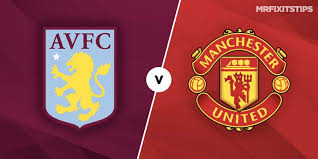 Currently, aston villa rank 10th, while manchester united hold 2nd position. Aston Villa Vs Man United Prediction And Betting Tips Mrfixitstips