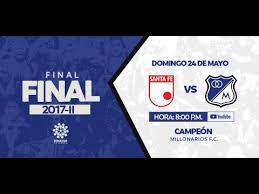 Tolima con ganas de derrumbar a otro giante. Clasicos Dimayor Ind Santa Fe Vs Millonarios Fc 2017 Ii Millonarios Fc Campeon Youtube