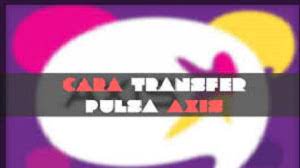 #axis #vouceraxis aplikais inject paket data terlengkap : Cara Transfer Pulsa Axis Ke Axis Xl Telkomsel Operator Lain 2021 Cara1001