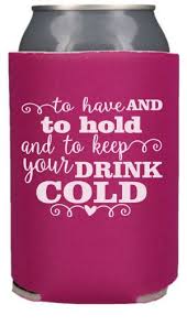 Cute Can Cooler Quotes Weddingkoozies Kooziesayings Weddingkooziequotes Weddingideas Personalized Wedding Koozies Wedding Koozie Quotes Wedding Koozies At a friend's shower this weekend she had koozies that read 'to have and to hold, and to keep your drink cold'.