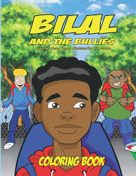 Bilal and The Bullies Coloring Book: Beyah, Ahmad, Johnson, Kofi:  9798833636626: Amazon.com: Books