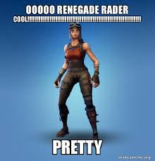 We did not find results for: Ooooo Renegade Rader Cool Pretty Renegade Raider Fortnite Skin Make A Meme