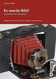 Es Werde Bild! Geschichte Der Fotokamera - Wolfgang Pensold, Eva Tamara  Asboth, Otmar Moritsch - Buch Kaufen | Ex Libris