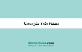 Check spelling or type a new query. Kerangka Teks Pidato Pengertian Struktur Contoh Dan Tujuan